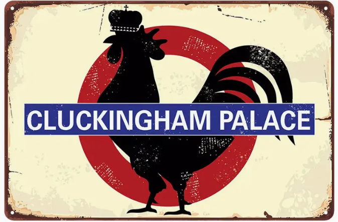 Metal sign - Cluckingham Palace