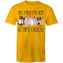 Load image into Gallery viewer, T-Shirt - I do need all these chickens!
