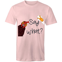 Load image into Gallery viewer, T-Shirt - Say What?
