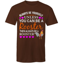 Load image into Gallery viewer, T-Shirt - Always Be A Rooster -plus sizes
