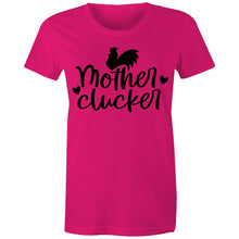 Load image into Gallery viewer, T-Shirt - Mother Clucker too - Women&#39;s
