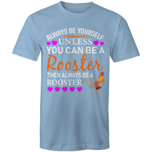 Load image into Gallery viewer, T-Shirt - Always Be A Rooster -plus sizes
