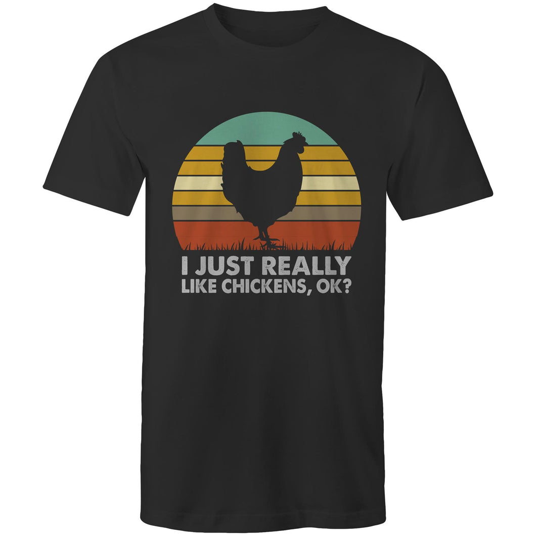 T-Shirt - I just really like Chickens