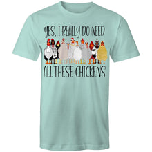 Load image into Gallery viewer, T-Shirt - I do need all these chickens!
