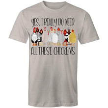 Load image into Gallery viewer, T-Shirt - I do need all these chickens!
