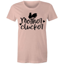 Load image into Gallery viewer, T-Shirt - Mother Clucker too - Women&#39;s
