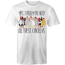 Load image into Gallery viewer, T-Shirt - I do need all these chickens!
