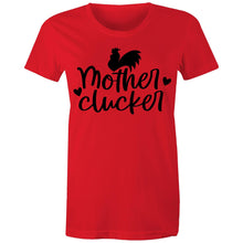 Load image into Gallery viewer, T-Shirt - Mother Clucker too - Women&#39;s
