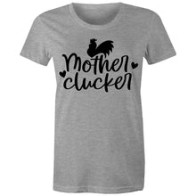 Load image into Gallery viewer, T-Shirt - Mother Clucker too - Women&#39;s
