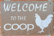 Load image into Gallery viewer, Metal sign - Welcome to the Coop
